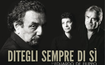 L’arte di De Filippo rivive con Savoia, Basile, Casagrande e De Rienzo. Dal 25 dicembre, “Ditegli sempre di sì” andrà in scena nel prestigioso Teatro Politeama.