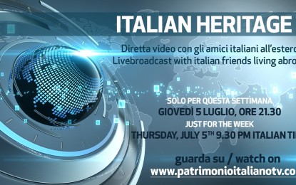 Questa sera alle 21.30 ‘Italian Heritage’ su Patrimonio Italiano TV: un parterre de rois per l’ultima diretta prima della pausa